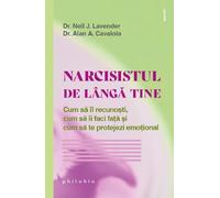 Narcisistul de langa tine - Alan A. Cavaiola, Neil J. Lavender, Exercitii, Editie in limba romana