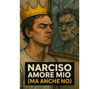 NARCISO,AMORE MIO (MA ANCHE NO)!: Le mie disavventure in versione comica!