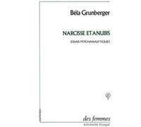 Narcisse et Anubis Béla Grunberger (Auteur)