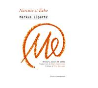 Narcisse et Echo: Discours, essais et poèmes (1961-2019)