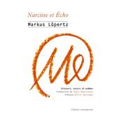 Narcisse et Écho - Marküs Lupertz - L'atelier Contemporain - broché - Essai