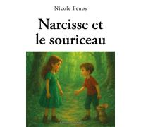 Narcisse et le souriceau - Nicole Fenoy - L'onde Eds De - broché - Contes / Légendes