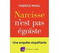 Narcisse N'est Pas Égoïste - Une Enquête Stupéfiante