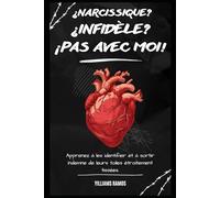 ¿NARCISSIQUE? ¿INFIDÈLE? ¡PAS AVEC MOI!: Apprenez à les identifier et à sortir indemne de leurs toiles étroitement tissées.