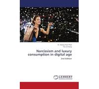 Narcissism and luxury consumption in digital age