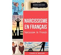 Narcissisme En français/Narcissism In French