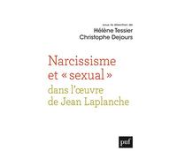 Narcissisme et « sexual » dans l'oeuvre de Jean Laplanche - Christophe Dejours - Puf - broché - Etude