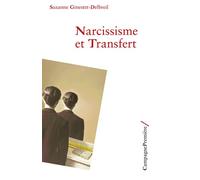 Narcissisme et Transfert - Suzanne Ginestet-Delbreil - Campagne Premiere - broché - Essai