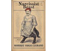 Narcissist Beast: It was so false that only the truth remained