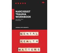 Narcissist Trauma Workbook: Healing from Narcissistic Abuse, PTSD, Trauma Bonding, and Emotional Dysregulation - Therapy Exercises, Self-Care, and Guided Journal for Recovery