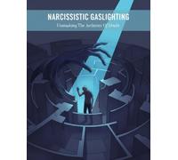 Narcissistic Gaslighting: Unmasking The Architect Of Doubt