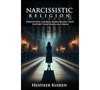 Narcissistic Religion: Identifying Church-Based Beliefs That Support Narcissism and Abuse