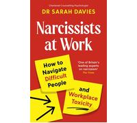 Narcissists at Work How to navigate difficult people and workplace toxicity - Dr Sarah Davies - Souvenir Press - ebook (ePub) - Livre