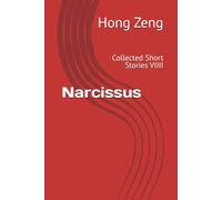 Narcissus: Collected Short Stories VIIII