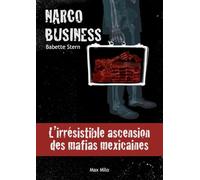 Narco business, l'irrésistible ascension des mafias mexicaines