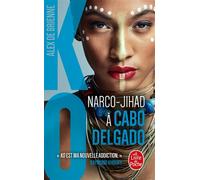 Narco Jihad à Cabo Delgado (KO, Tome 8) - Alex Brienne - Lgf - Poche - Roman