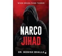 NARCO JIHAD: WHEN DRUGS FUND TERROR