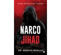 Narco Jihad: When Drugs Fund Terror
