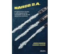 Narco, S. A.: El negocio de la cocaína y cómo España se ha convertido en uno de sus epicentros mundiales