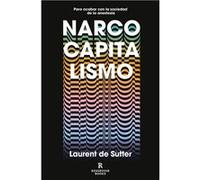 Narcocapitalismo | Laurent de Sutter Laurent de Sutter (Auteur)
