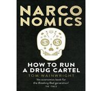 Narconomics: How To Run a Drug Cartel