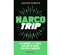 Narcotrip Voyage au cœur du trafic de drogues - Joachim Barbier - Flammarion - broché - Récit
