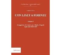 Nardi, G: Con Liszt A Firenze. Il Soggiorno Di Franz Liszt E