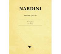 Nardini 30 Caprices for Solo Violin: 30 Capricen für Violine allein - Complete Works