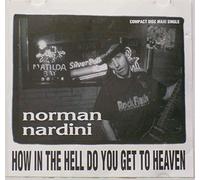 Nardini, Norman - How in The Hell Do You Get to Heaven