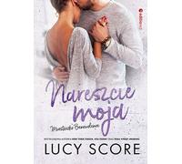 Nareszcie moja - Lucy Score (livre en polonais)
