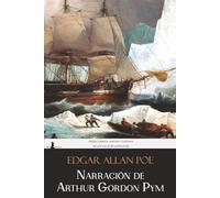 Narración de Arthur Gordon Pym: Edición completa, anotada e ilustrada