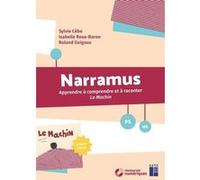 Narramus - Apprendre à comprendre et à raconter - Le Machin PS-MS + ressources numériques Sylvie Cèbe (Auteur), Isabelle Roux-Baron (Auteur), Roland Goigoux (Auteur)