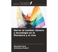 Narrar el cambio: Género y tecnología en la literatura y el cine