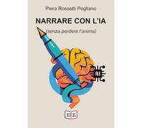 Narrare con l'IA (senza perdere l'anima)