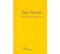 Narrateurs sans âmes Yoko Tawada (Auteur), Bernard Banoun (Traduction)