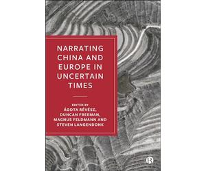 Narrating China and Europe in Uncertain Times