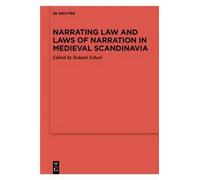 Narrating Law And Laws Of Narration In Medieval Scandinavia