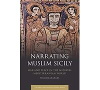 Narrating Muslim Sicily: War and Peace in the Medieval Mediterranean World