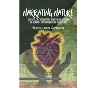 Narrating Nature: Zapatista Encounters and the Remaking of Human-Environmental Relations