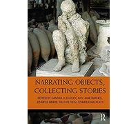 Narrating Objects, Collecting Stories