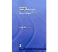 Narrating Post/Communism Natasa Kovacevic (Auteur)
