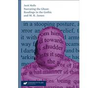 Narrating the Ghost : Readings in the Gothic and.