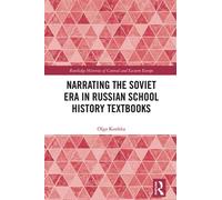 Narrating the Soviet Era in Russian School History Textbooks - Olga Konkka - Routledge - ebook (ePub) - Livre