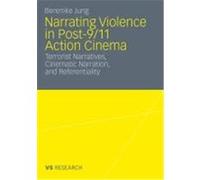 Narrating Violence in Post-9/11 Action Cinema Jung, Berenike (Auteur)