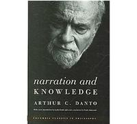 Narration and Knowledge, Columbia Classics in Philosophy Arthur C. Danto (Auteur)