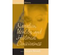 Narration, Identity, And Historical Consciousness
