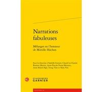 Narrations fabuleuses Claude Blum (Collection dirigée par), Collectif (Auteur), Isabelle Garnier (Editeur du volume), Claude La Charité (Editeur du volume), Romain Menini (Editeur du volume), Anne-Pas