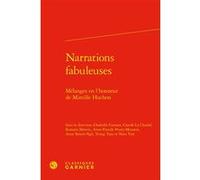 Narrations fabuleuses Claude Blum (Collection dirigée par), Collectif (Auteur), Isabelle Garnier (Editeur du volume), Claude La Charité (Editeur du volume), Romain Menini (Editeur du volume), Anne-Pas