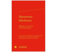 Narrations Fabuleuses - Mélanges En L'honneur De Mireille Huchon