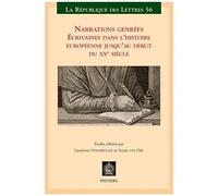 Narrations Genrees: Ecrivaines Dans L'histoire Europeenne Jusqu'au Debut Du Xxe Siecle